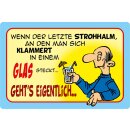 Schild Spruch "letzte Strohhalm klammert in Glas,...