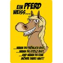 Schild Spruch "Pferd weiß wann fröhlich,...