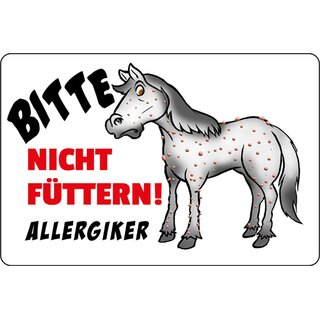 Schild Spruch "Bitte nicht füttern, Allergiker" Pferd 20 x 30 cm