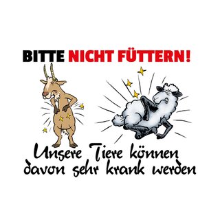 Schild Spruch "nicht füttern, Tiere können krank werden" Ziege Schaf 20 x 30 cm 