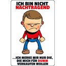Schild Spruch "nicht nachtragend, merke mir dumm...