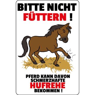 Schild Spruch "Bitte nicht füttern, Pferd Hufrehe bekommen" 20 x 30 cm 