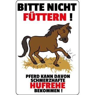 Schild Spruch "Bitte nicht füttern, Pferd Hufrehe bekommen" 20 x 30 cm