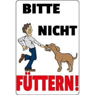 Schild Spruch "Bitte nicht füttern" Hund 20 x 30 cm 