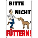 Schild Spruch "Bitte nicht füttern" Hund...