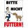 Schild Spruch "Bitte nicht füttern" Hund 20 x 30 cm