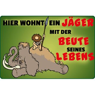 Schild Spruch "Hier wohnt Jäger mit Beute" Mammut 20 x 30 cm 