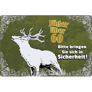 Schild Spruch "Jäger über 60, bringen Sie sich in Sicherheit" 20 x 30