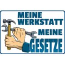 Schild Spruch "Meine Werkstatt, meine Gesetze"...