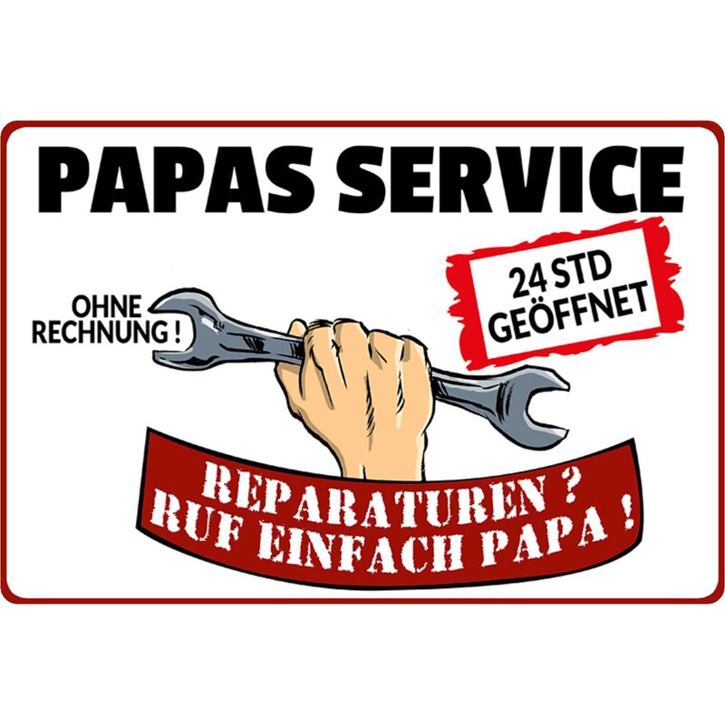Schild Spruch "Papas Service, Reparaturen, ohne Rechnung, 24 Stunden"
