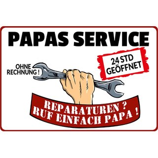 Schild Spruch "Papas Service, Reparaturen, ohne Rechnung, 24 Stunden" 20 x 30 cm