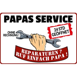 Schild Spruch "Papas Service, Reparaturen, ohne Rechnung, 24 Stunden" 20 x 30 cm 