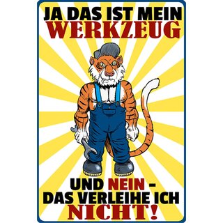 Schild Spruch "mein Werkzeug, nein das verleihe ich nicht" 20 x 30 cm
