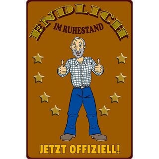 Schild Spruch "Endlich im Ruhestand, jetzt offiziell" 20 x 30 cm 