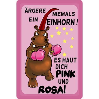Schild Spruch "Ärgere nie Einhorn, haut dich pink rosa" Nilpferd 20 x 30 cm 