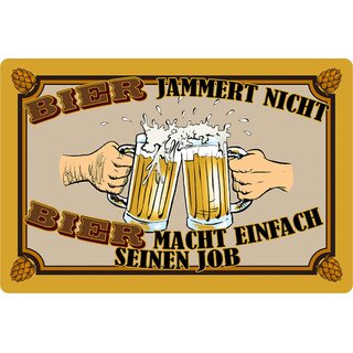 Schild Spruch "Bier jammert nicht, macht einfach seinen Job" 20 x 30 cm 