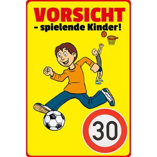 Schild Spruch "Vorsicht, spielende Kinder, 30 kmh" 20 x 30 cm 