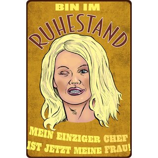 Schild Spruch "Bin im Ruhestand, einziger Chef ist meine Frau" 20 x 30 cm