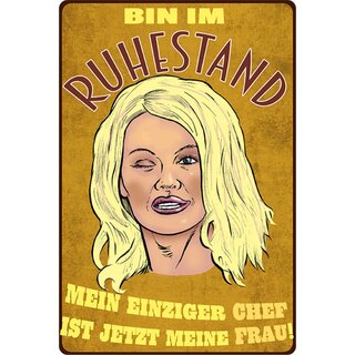 Schild Spruch "Bin im Ruhestand, einziger Chef ist meine Frau" 20 x 30 cm 