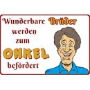 Schild Spruch "Wunderbare Brüder werden zum...