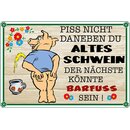 Schild Spruch "Piss nicht daneben, Schwein,...