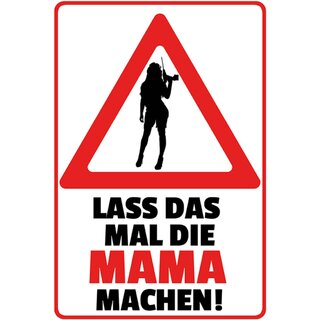 Schild Spruch "Lass das mal die Mama machen" 20 x 30 cm 