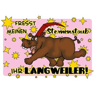 Schild Spruch "Fresst meinen Sternenstaub ihr Langweiler" 20 x 30 cm 