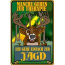 Schild Spruch "Manche gehen zur Therapie, ich geh...