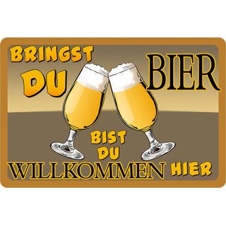 Schild Spruch "Bringst du Bier bist du Willkommen hier" 20 x 30 cm 