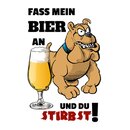 Schild Spruch "Fass mein Bier an und du...