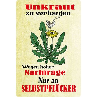 Schild Spruch "Unkraut zu verkaufen, wegen hoher Nachfrage Selbstpflücker" 20 x 30 cm