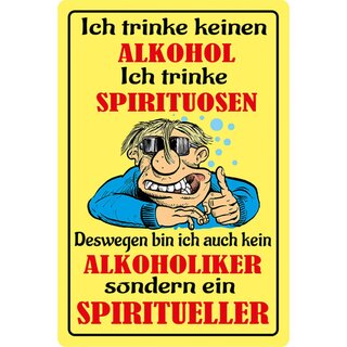 Schild Spruch "trinke keinen Alkohol, Spirituosen, Spiritueller" 20 x 30 cm 