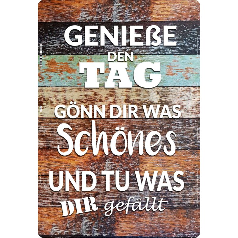 Schild Spruch "Genieße Tag gönn dir was, tu was gefällt" 20 x 30 cm,