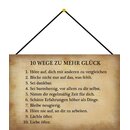 Schild Spruch "10 Wege zu mehr Glück, sei...