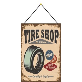 Schild Spruch "Tire Shop Service, new used, open 24 hours" 20 x 30 cm Blechschild mit Kordel