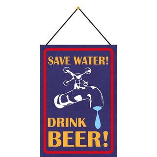 Schild Spruch "Save water, drink beer" 20 x 30 cm Blechschild mit Kordel