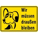 Schild Spruch "Wir müssen draußen...