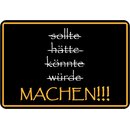Schild Spruch "nicht sollte hätte könnte...