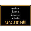 Schild Spruch "nicht sollte hätte könnte...