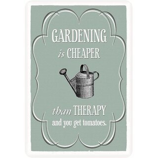 Schild Spruch "Gardening is cheaper than therapy, get tomatoes" 20 x 30 cm 