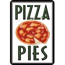 Schild Spruch Pizza Pies 20 x 30 cm 