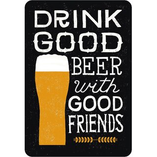 Schild Spruch "Drink good beer with good friends" 20 x 30 cm 