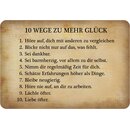 Schild Spruch "10 Wege zu mehr Glück, sei...