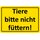 Hinweisschild "Tiere bitte nicht füttern" 20 x 30 cm