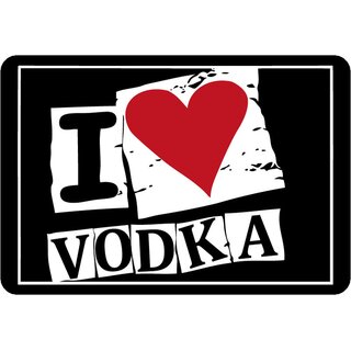Schild Spruch "I love Vodka" 20 x 30 cm