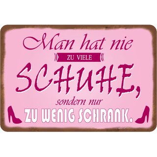 Schild Spruch "Man hat nie zu viele Schuhe, zu wenig Schrank" 20 x 30 cm