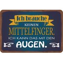 Schild Spruch "brauche keinen Mittelfinger, kann das...