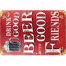 Schild Spruch "Drink good beer with good...