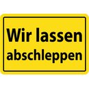 Hinweisschild "Wir lassen abschleppen" 20 x 30...