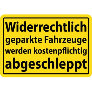 Hinweisschild "Widerrechtlich geparkte Fahrzeuge kostenpflichtig abgeschleppt" 20 x 30 cm